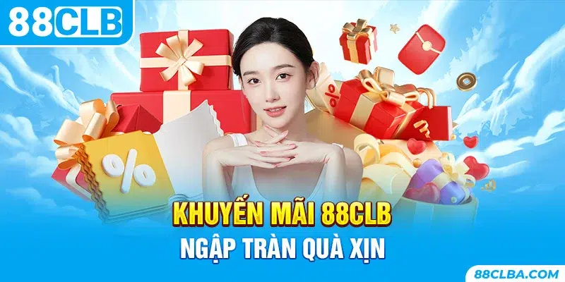 Khuyến mãi 88CLB ngập tràn quà xịn